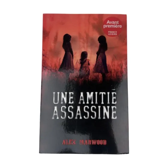 Une amitié assassine — ALEX MARWOOD