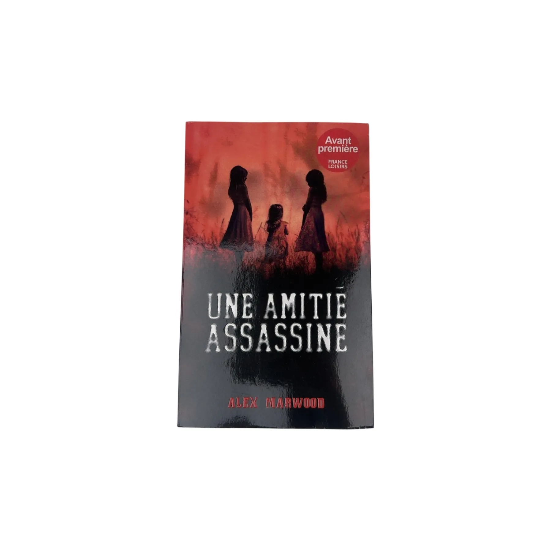 Une Amitié Assassine — Alex Marwood