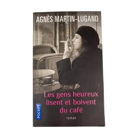 LES GENS HEUREUX LISENT ET BOIVENT DU CAFÉ — AGNÈS MARTIN-LUGAND