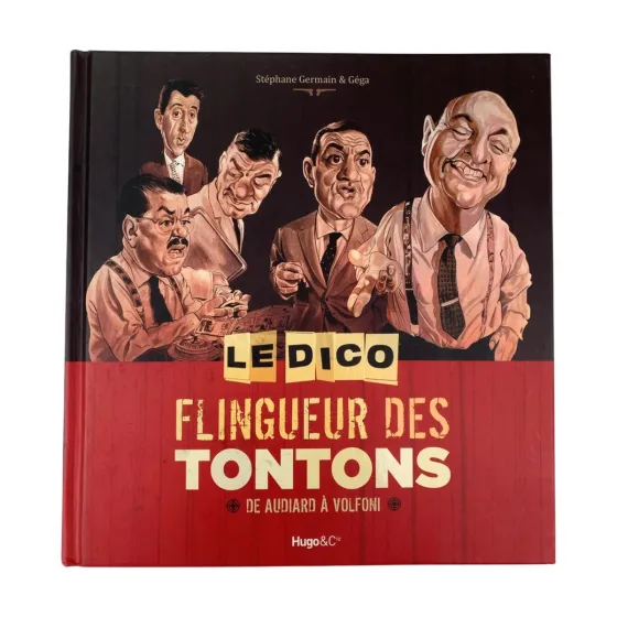 LE DICO FLINGUEUR DES TONTONS — Stéphane germain & Géga