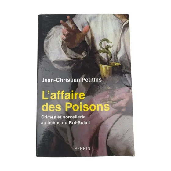 L’Affaire des Poisons — Jean-Christian Petitfils